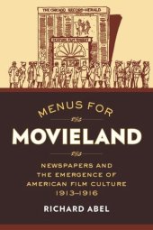 book Menus for Movieland: Newspapers and the Emergence of American Film Culture, 1913–1916