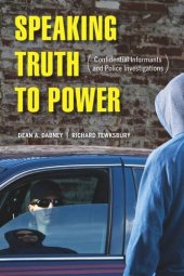 book Speaking Truth to Power: Confidential Informants and Police Investigations