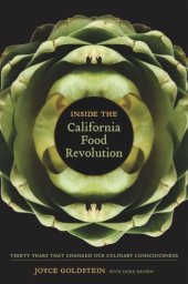 book Inside the California Food Revolution: Thirty Years That Changed Our Culinary Consciousness