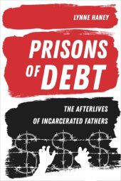 book Prisons of Debt: The Afterlives of Incarcerated Fathers