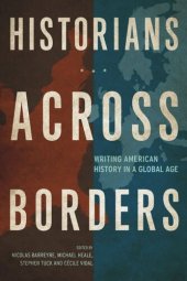 book Historians across Borders: Writing American History in a Global Age