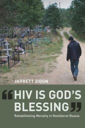 book HIV is God's Blessing: Rehabilitating Morality in Neoliberal Russia