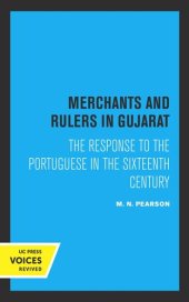 book Merchants and Rulers in Gujarat: The Response to the Portuguese in the Sixteenth Century