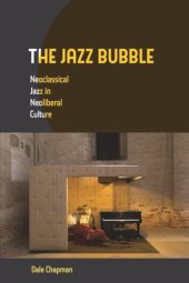 book The Jazz Bubble: Neoclassical Jazz in Neoliberal Culture