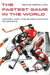 book The Fastest Game in the World: Hockey and the Globalization of Sports