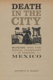 book Death in the City: Suicide and the Social Imaginary in Modern Mexico