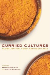 book Curried Cultures: Globalization, Food, and South Asia