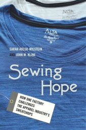 book Sewing Hope: How One Factory Challenges the Apparel Industry's Sweatshops