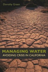 book Managing Water: Avoiding Crisis in California