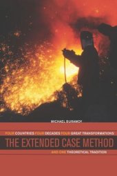 book The Extended Case Method: Four Countries, Four Decades, Four Great Transformations, and One Theoretical Tradition