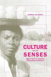 book Culture and the Senses: Bodily Ways of Knowing in an African Community