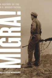 book Migra!: A History of the U.S. Border Patrol