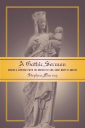 book A Gothic Sermon: Making a Contract with the Mother of God, Saint Mary of Amiens