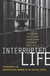 book Interrupted Life: Experiences of Incarcerated Women in the United States