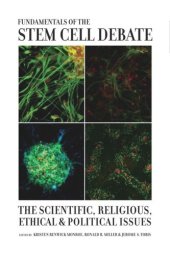 book Fundamentals of the Stem Cell Debate: The Scientific, Religious, Ethical, and Political Issues