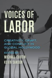 book Voices of Labor: Creativity, Craft, and Conflict in Global Hollywood