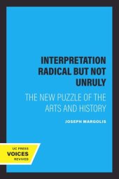 book Interpretation Radical but Not Unruly: The New Puzzle of the Arts and History