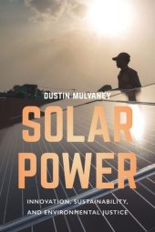 book Solar Power: Innovation, Sustainability, and Environmental Justice