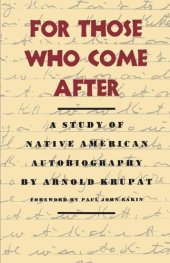 book For Those Who Come After: A Study of Native American Autobiography