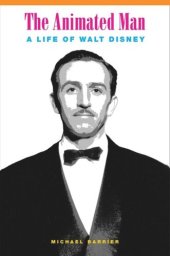 book The Animated Man: A Life of Walt Disney