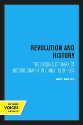 book Revolution and History: The Origins of Marxist Historiography in China, 1919–1937