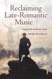 book Reclaiming Late-Romantic Music: Singing Devils and Distant Sounds