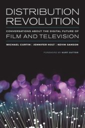 book Distribution Revolution: Conversations about the Digital Future of Film and Television