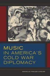 book Music in America's Cold War Diplomacy