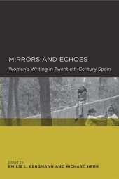 book Mirrors and Echoes: Women’s Writing in Twentieth-Century Spain