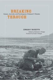 book Breaking Through: Essays, Journals, and Travelogues of Edward F. Ricketts