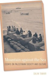 book Mountain against the Sea: Essays on Palestinian Society and Culture