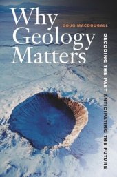 book Why Geology Matters: Decoding the Past, Anticipating the Future