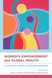 book Women's Empowerment and Global Health: A Twenty-First-Century Agenda