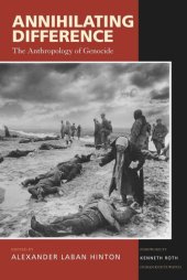 book Annihilating Difference: The Anthropology of Genocide