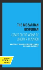 book The Mozartian Historian: Essays on the Works of Joseph R. Levenson