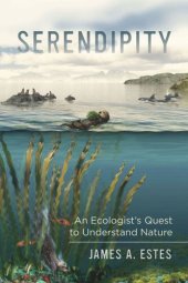 book Serendipity: An Ecologist's Quest to Understand Nature