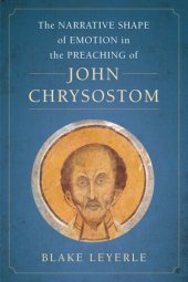 book The Narrative Shape of Emotion in the Preaching of John Chrysostom