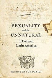 book Sexuality and the Unnatural in Colonial Latin America