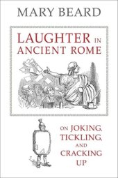 book Laughter in Ancient Rome: On Joking, Tickling, and Cracking Up