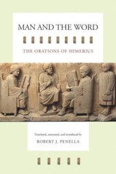 book Man and the Word: The Orations of Himerius