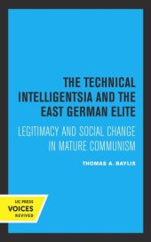 book The Technical Intelligentsia and the East German Elite: Legitimacy and Social Change in Mature Communism