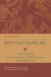 book Ben Cao Gang Mu, Volume IX: Fowls, Domestic and Wild Animals, Human Substances