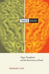 book Twice Dead: Organ Transplants and the Reinvention of Death