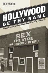 book Hollywood Be Thy Name: African American Religion in American Film, 1929–1949