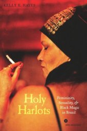 book Holy Harlots: Femininity, Sexuality, and Black Magic in Brazil