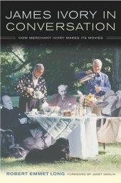 book James Ivory in Conversation: How Merchant Ivory Makes Its Movies