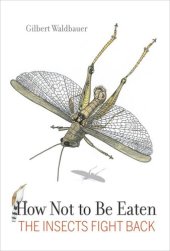 book How Not to Be Eaten: The Insects Fight Back