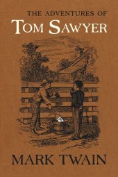 book The Adventures of Tom Sawyer: The Authoritative Text with Original Illustrations