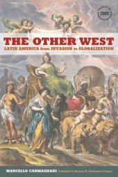 book The Other West: Latin America from Invasion to Globalization