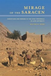 book Mirage of the Saracen: Christians and Nomads in the Sinai Peninsula in Late Antiquity